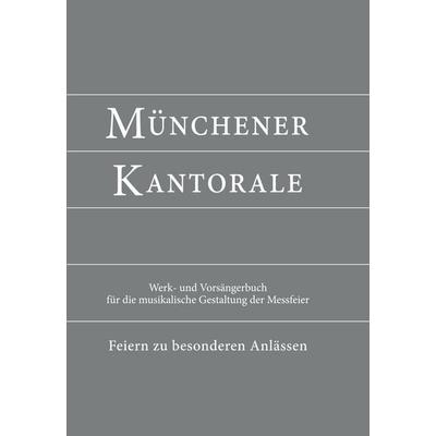 Münchener Kantorale: Feiern zu besonderen Anlässen - mit Commune für Kirchweihe und Heilige (Band F). Werkbuch, Gebundene Ausgabe von , St.