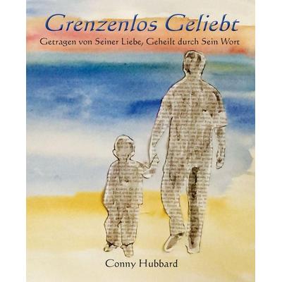 Grenzenlos Geliebt, Taschenbuch von Conny Hubbard, Paws and Claws Publishing, LLC, 978-0-9906067-6-5