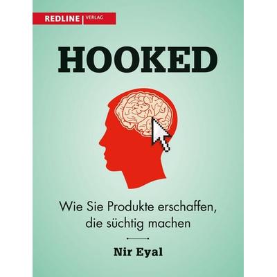 Hooked, Taschenbuch von Nir Eyal, Redline, 978-3-86881-536-8