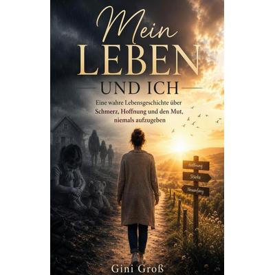 Mein Leben und Ich, Taschenbuch von Gini Gross, Rediroma-Verlag, 978-3-692-43193-2