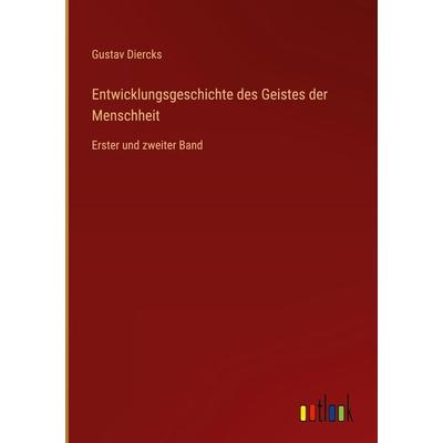 Entwicklungsgeschichte des Geistes der Menschheit, Gebundene Ausgabe von Gustav Diercks, Outlook, 978-3-368-41745-1