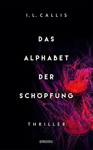 I.L. Callis - Das Alphabet der Schöpfung: Thriller - Preis vom 13.10.2026 11:25:28 h