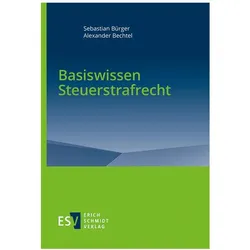 Basiswissen Steuerstrafrecht, Fachbücher von Alexander Bechtel, Sebastian Bürger