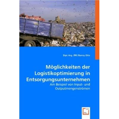 (FH) Ronny, ,: M¿glichkeiten der Logistikoptimierung in Ents, Taschenbuch von Dipl.-Ing. (FH) Ronny, VDM, 978-3-8364-8960-7