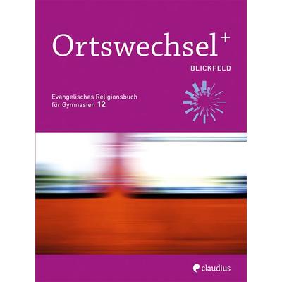 Ortswechsel PLUS 12 - Blickfeld, Taschenbuch von , Claudius, 978-3-532-70097-6