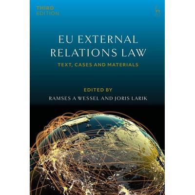 EU External Relations Law, Taschenbuch von Ramses A; Larik, Joris Wessel, Bloomsbury Academic, 978-1-5099-9035-1