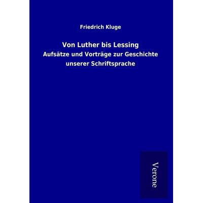 Von Luther bis Lessing, Gebundene Ausgabe von Friedrich Kluge, BoD - Books on Demand