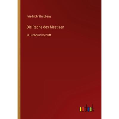 Die Rache des Mestizen, Taschenbuch von Friedrich Strubberg, Outlook, 978-3-368-28842-6