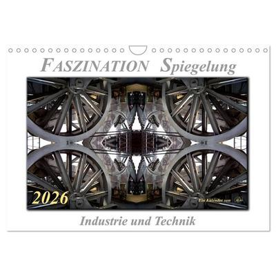 Faszination Spiegelung - Industrie und Technik (Wandkalender 2026 DIN A4 quer), CALVENDO Monatskalender