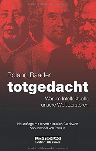 Roland Baader - Totgedacht: Warum Intellektuelle unsere Welt zerstören - Preis vom 12.10.2026 11:37:12 h