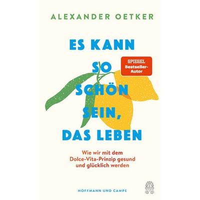 Es kann so schön sein, das Leben, Gebundene Ausgabe von Alexander Oetker, Hoffmann Und Campe, 978-3-455-01955-1