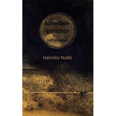 Scherbengerichte, Gebundene Ausgabe von Heimito Nollé, BoD – Books on Demand, 978-3-7347-2894-5