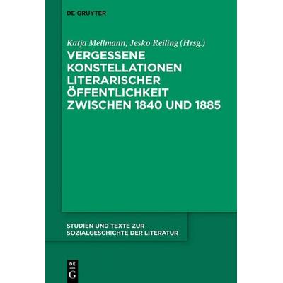 Vergessene Konstellationen literarischer Öffentlichkeit zwischen 1840 und 1885, Gebundene Ausgabe von , De Gruyter, 978-3-11-047451-0
