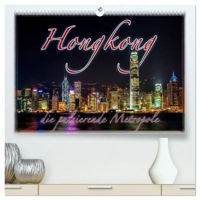 Hongkong, die pulsierende Metropole (hochwertiger Premium Wandkalender 2027 DIN A2 quer), Kunstdruck in Hochglanz