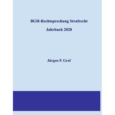 BGH-Rechtsprechung Strafrecht, Taschenbuch von Jürgen Peter Graf, BoD – Books on Demand, 978-3-7519-2134-3