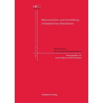 Rekonstruktion und Erschließung mittelalterlicher Bibliotheken, Gebundene Ausgabe von Andrea Rapp,Michael Embach, De Gruyter, 978-3-05-004320-3
