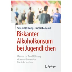 Riskanter Alkoholkonsum bei Jugendlichen, Fachbücher von Rainer Thomasius, Silke Diestelkamp
