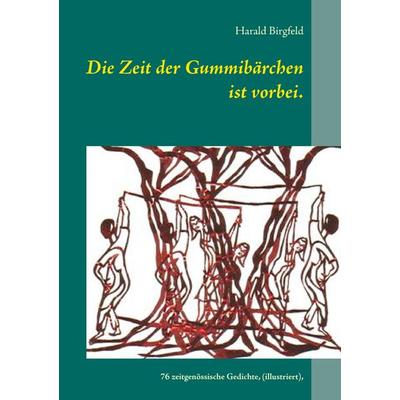 Die Zeit der Gummibärchen ist vorbei., Taschenbuch von Harald Birgfeld, BoD – Books on Demand, 978-3-7448-3041-6