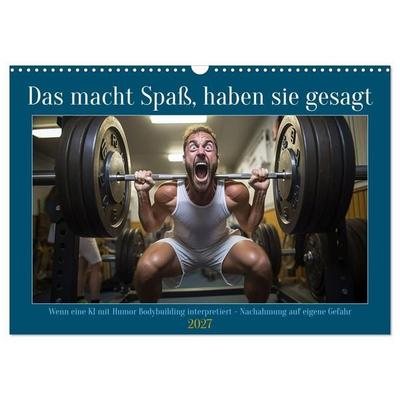Das macht Spaß, haben sie gesagt (Wandkalender 2027 DIN A3 quer), CALVENDO Monatskalender