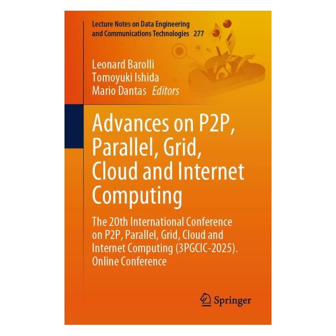Springer Advances on P2P, Parallel, Grid, Cloud and Internet Computing (Englisch, Softcover, Leonard Barolli, Mario Dantas, Tomoyuki Ishida) (62628386)