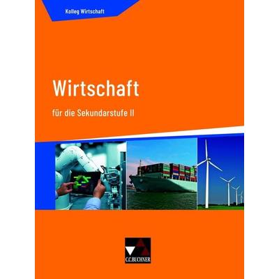 Kolleg Wirtschaft / Kolleg Wirtschaft Ausgabe ab 2021, Gebundene Ausgabe von Andreas Hamm-Reinöhl,Johannes Heuser,Stephan Podes,Hartwig Riedel,Jürgen