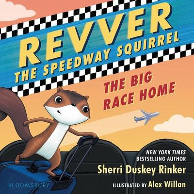 Revver the Speedway Squirrel: The Big Race Home - Sherri Duskey Rinker,Alex Willan, Audio, 9781547608331