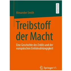 Treibstoff der Macht, Fachbücher von Alexander Smith