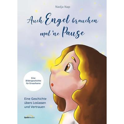 Auch Engel brauchen mal 'ne Pause, Gebundene Ausgabe von Nadja Nap, Gerth Medien, 978-3-95734-837-1
