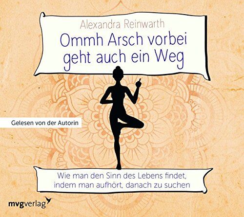 Alexandra Reinwarth - Ommh Arsch vorbei geht auch ein Weg: Wie man den Sinn des Lebens findet, indem man aufhört, danach zu suchen - Preis vom 12.10.2026 11:37:12 h