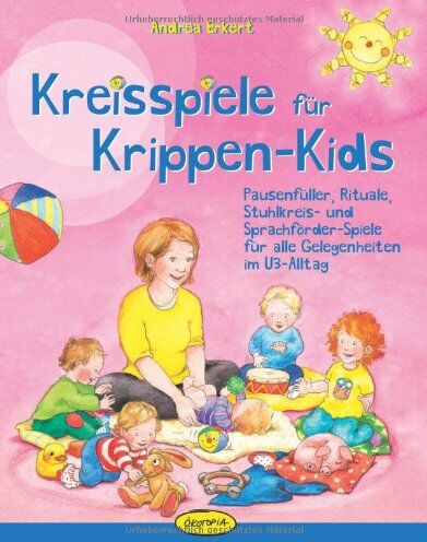 Andrea Erkert - Kreisspiele für Krippen-Kids: Pausenfüller, Rituale, Stuhlkreis- und Sprachförder-Spiele für alle Gelegenheiten im U3-Alltag - Preis vom 17.10.2026 19:25:27 h