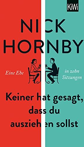 Nick Hornby - Keiner hat gesagt, dass du ausziehen sollst: Eine Ehe in zehn Sitzungen - Preis vom 12.10.2026 11:37:12 h