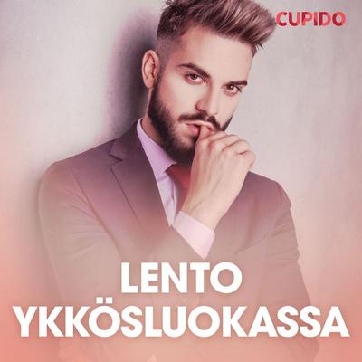 Lento ykkösluokassa - eroottinen novelli - Cupido, Audio, 9788726828344