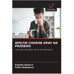 Wplyw Chorób Krwi Na Przebieg, Ratgeber von Tulkin Bobojonov, Shakhlo Bakieva
