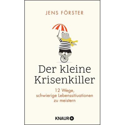 Der kleine Krisenkiller, Taschenbuch von Jens Förster, Knaur Taschenbuch, 978-3-426-78893-6