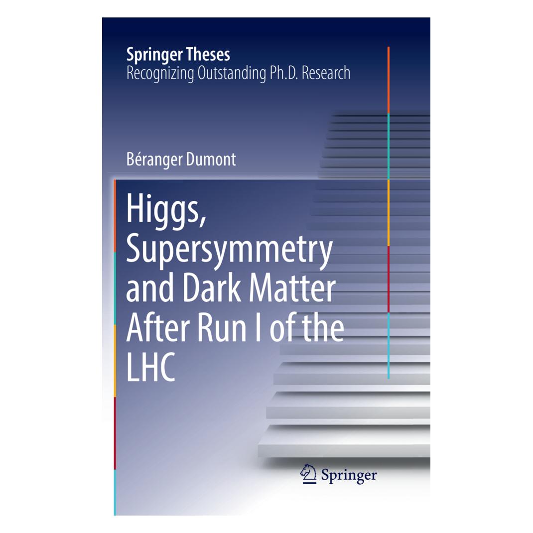 Springer Higgs, Supersymmetry and Dark Matter After Run I of the LHC (Englisch, Softcover, Béranger Dumont) (56008997)