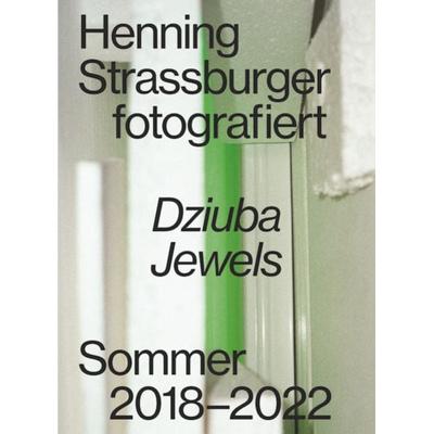 Gabi Dziuba: Henning Strassburger fotografiert DZIUBA JEWELS Sommer 2018–2022, Paperback von Christian Malycha, Verlag für moderne Kunst,