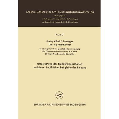 Untersuchung der Notlaufeigenschaften ionitrierter Laufflächen bei gleitender Reibung, Taschenbuch von Alfred Friedrich Steinegger, VS Verlag für