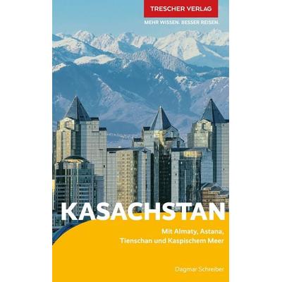TRESCHER Reiseführer Kasachstan, Taschenbuch von Dagmar Schreiber, Trescher, 978-3-89794-840-2