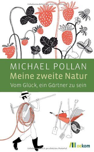 Michael Pollan - Meine zweite Natur: Vom Glück, ein Gärtner zu sein - Preis vom 09.10.2026 07:28:09 h