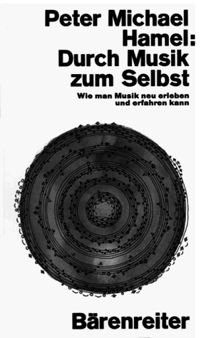 Hamel, Peter Michael - Durch Musik zum Selbst: Wie man Musik neu erleben und erfahren kann - Preis vom 17.10.2026 19:25:27 h