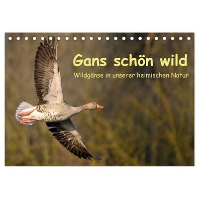 Gans schön wild (Tischkalender 2027 DIN A5 quer), CALVENDO Monatskalender