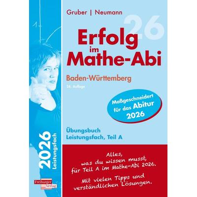 Erfolg im Mathe-Abi 2026 Leistungsfach Teil A Baden-Württemberg, Taschenbuch von Helmut Gruber,Robert Neumann, Freiburger Verlag, 978-3-86814-925-8