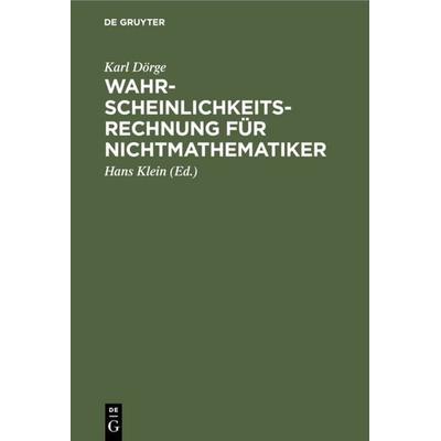 Wahrscheinlichkeitsrechnung für Nichtmathematiker, Gebundene Ausgabe von Karl Dörge, De Gruyter, 978-3-11-109366-6