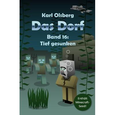 Das Dorf / Das Dorf Band 16: Tief gesunken, Taschenbuch von Karl Olsberg, Epubli, 978-3-7467-8138-9