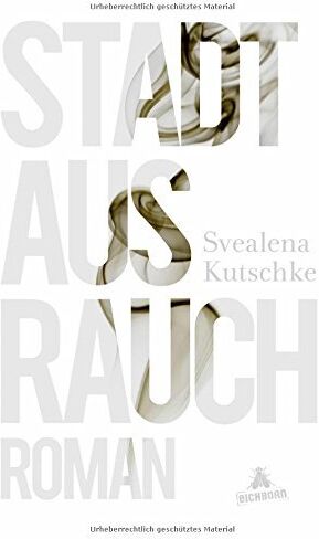 Svealena Kutschke - Stadt aus Rauch - Preis vom 10.10.2026 11:48:34 h