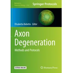 Axon Degeneration, Fachbücher von Elisabetta Babetto