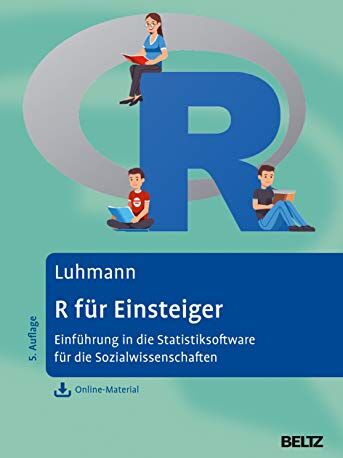 Maike Luhmann - R für Einsteiger: Einführung in die Statistik-Software für die Sozialwissenschaften. Mit Online-Material - Preis vom 07.10.2026 11:45:10 h