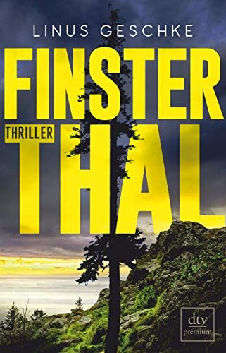 Linus Geschke - Finsterthal: Thriller (Born-Trilogie) - Preis vom 09.10.2026 07:28:09 h