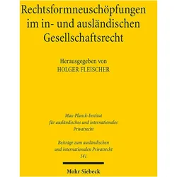 Rechtsformneuschöpfungen im in- und ausländischen Gesellschaftsrecht, Fachbücher von Holger Fleischer