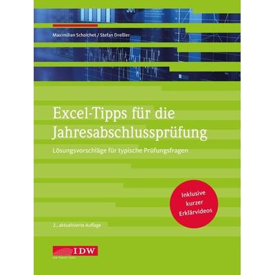 Excel-Tipps für die Jahresabschlussprüfung, Gebundene Ausgabe von Maximilian Schoichet,Stefan Dressler, IDW Verlag GmbH, 978-3-8021-2713-7